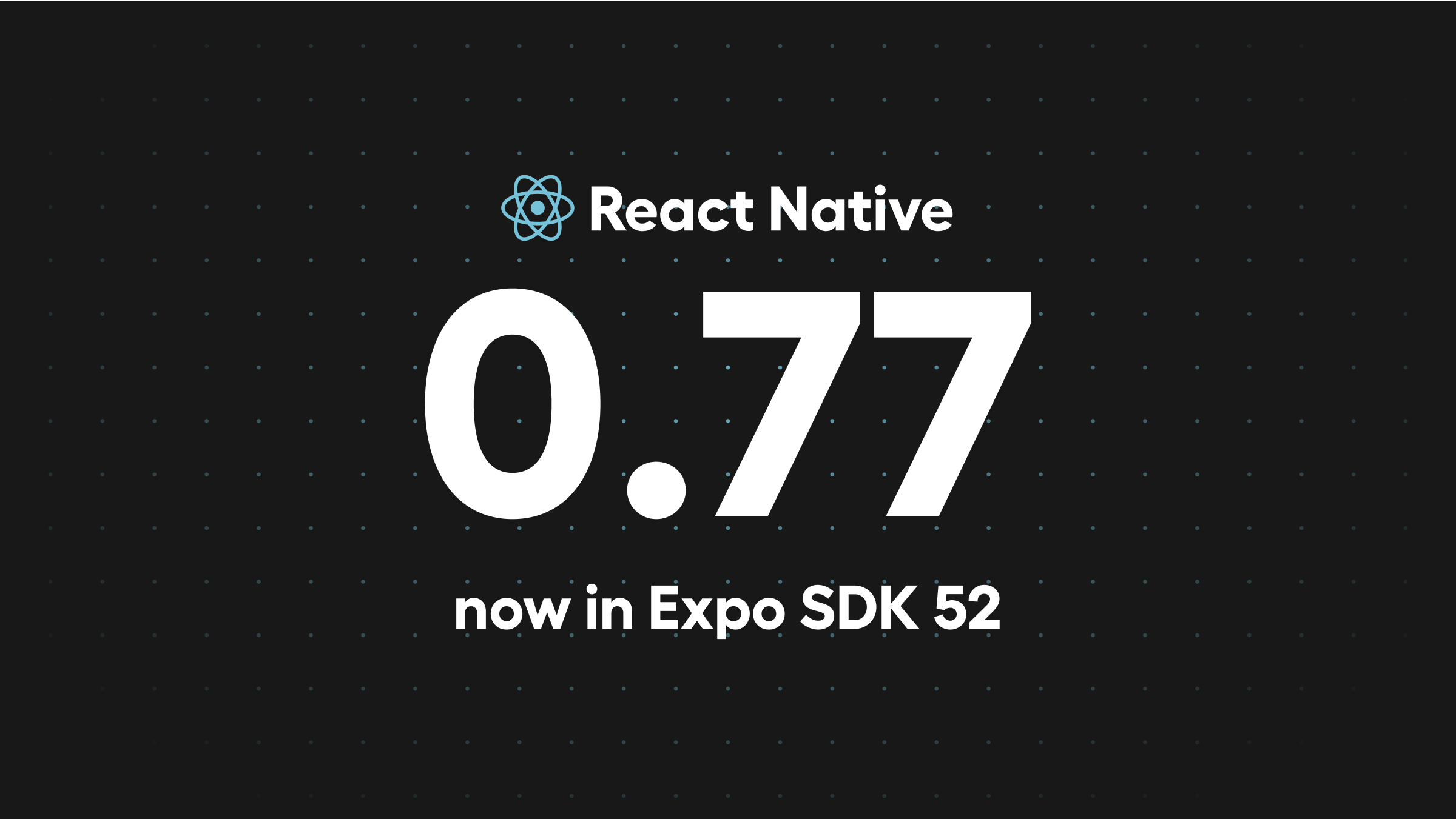 React Native 0.77 + SDK 52